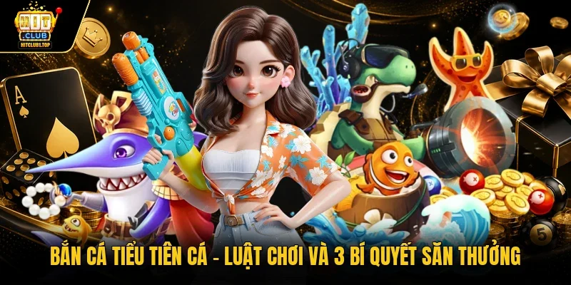 Bắn cá tiểu tiên cá