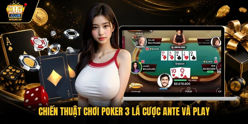 Chiến thuật chơi poker 3 lá cược Ante và Play