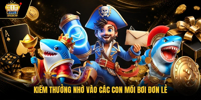 Kiếm thưởng nhờ vào các con mồi bơi đơn lẻ