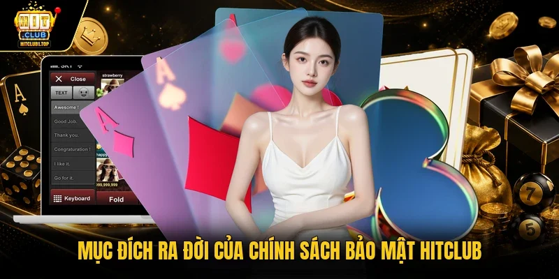 Mục đích ra đời của chính sách bảo mật Hitclub