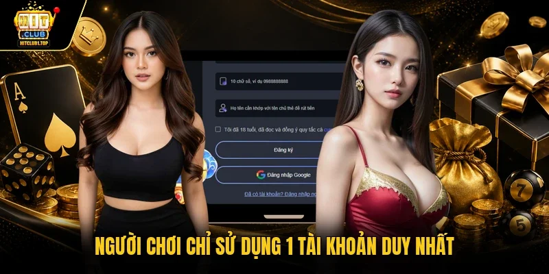 Người chơi chỉ sử dụng 1 tài khoản duy nhất