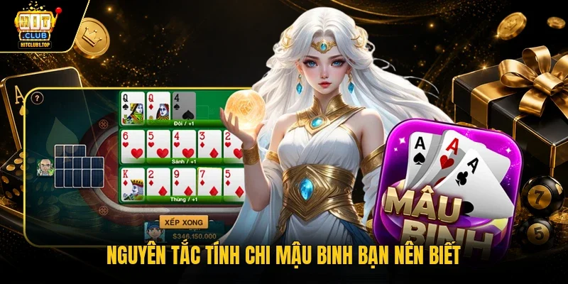 Nguyên tắc tính chi Mậu Binh bạn nên biết