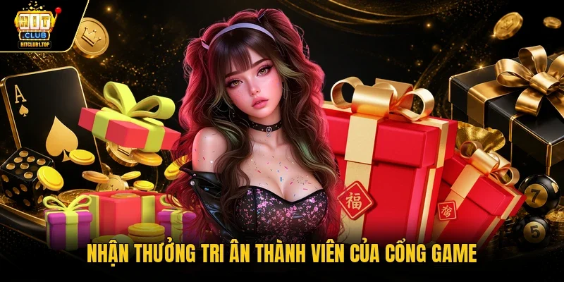 Nhận thưởng tri ân thành viên của cổng game