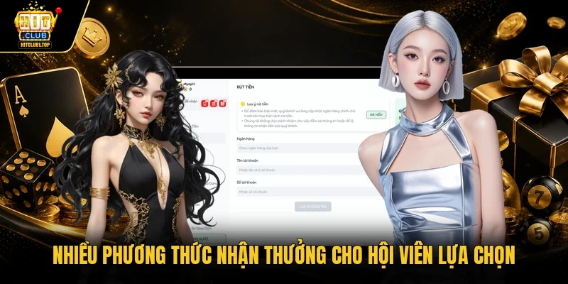 Nhiều phương thức nhận thưởng cho hội viên lựa chọn 