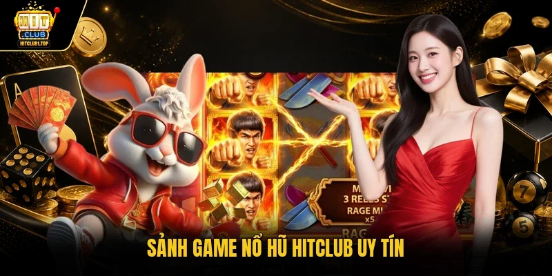 Sảnh game nổ hũ Hitclub uy tín