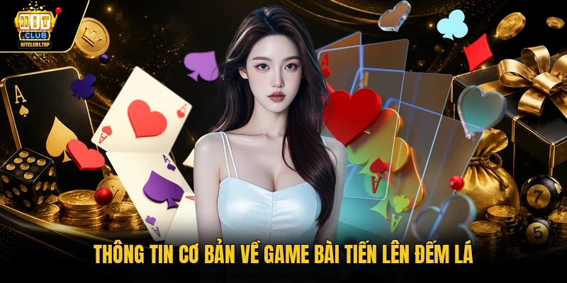Thông tin cơ bản về game bài tiến lên đếm lá
