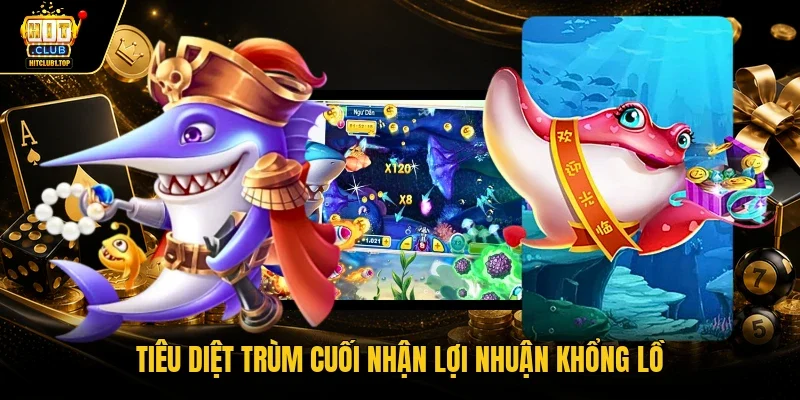 Tiêu diệt trùm cuối nhận lợi nhuận khổng lồ