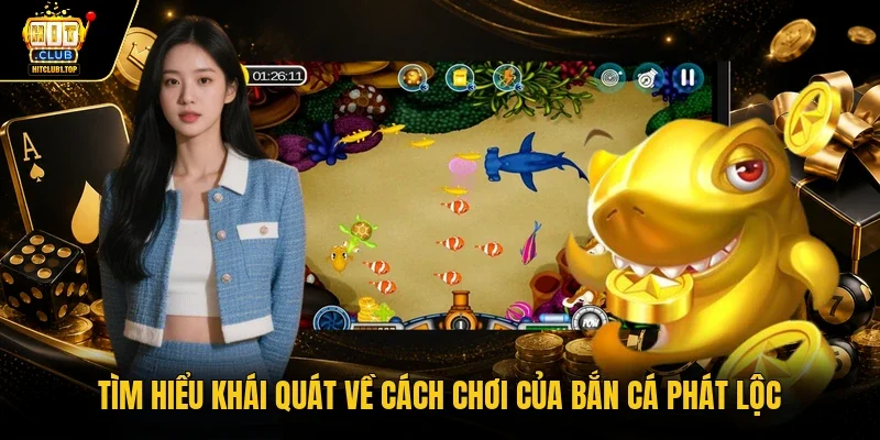 Tìm hiểu khái quát về cách chơi của Bắn cá phát lộc
