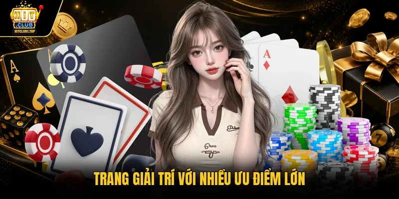 Trang giải trí với nhiều ưu điểm lớn